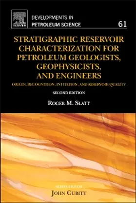 Slatt | Stratigraphic Reservoir Characterization for Petroleum Geologists, Geophysicists, and Engineers | Buch | 978-0-444-56365-1 | sack.de