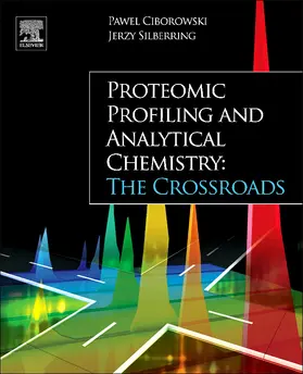 Ciborowski / Silberring | Proteomic Profiling and Analytical Chemistry | Buch | 978-0-444-59378-8 | www.sack.de