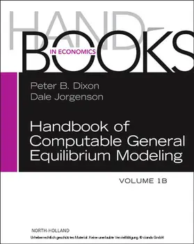 Dixon / Jorgenson |  Handbook of Computable General Equilibrium Modeling | eBook | Sack Fachmedien