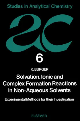 Burger |  Solvation, Ionic and Complex Formation Reactions in Non-Aqeuous Solvents | eBook | Sack Fachmedien