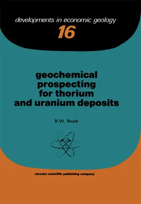 Boyle |  Geochemical Prospecting for Thorium and Uranium Deposits | eBook | Sack Fachmedien
