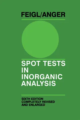 Feigl / Anger |  Spot Tests in Inorganic Analysis | eBook | Sack Fachmedien