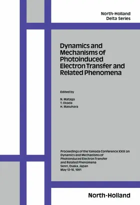 Mataga / Okada / Masuhara |  Dynamics and Mechanisms of Photoinduced Electron Transfer and Related Phenomena | eBook | Sack Fachmedien