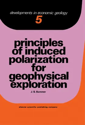 Sumner |  Principles of Induced Polarization for Geophysical Exploration | eBook | Sack Fachmedien