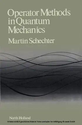Schechter |  Operator Methods in Quantum Mechanics | eBook | Sack Fachmedien