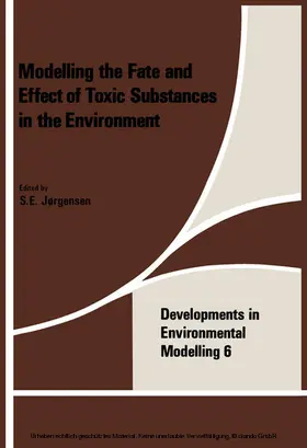 Jorgensen |  Modeling the Fate and Effect of the Toxic Substances in the Environment | eBook | Sack Fachmedien
