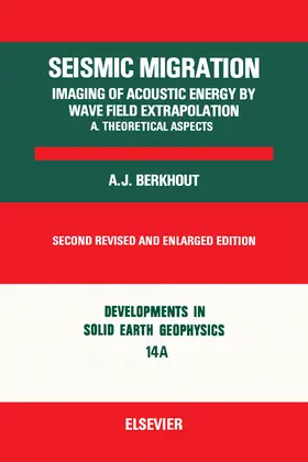 Berkhout |  Seismic Migration: Imaging of Acoustic Energy by Wave Field Extrapolation.. | eBook | Sack Fachmedien