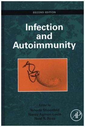 Shoenfeld / Agmon-Levin / Rose | Infection and Autoimmunity | Buch | 978-0-444-63269-2 | sack.de