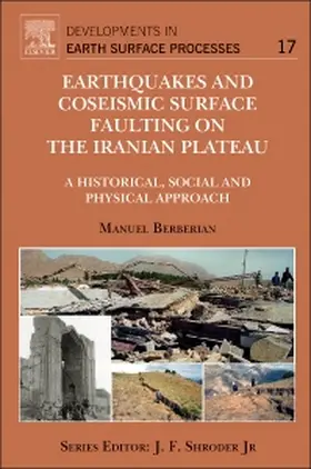 Berberian | Earthquakes and Coseismic Surface Faulting on the Iranian Plateau | Buch | 978-0-444-63292-0 | sack.de