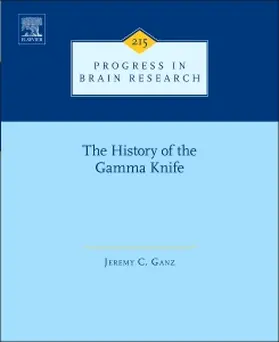 Ganz | The History of the Gamma Knife | Buch | 978-0-444-63520-4 | sack.de