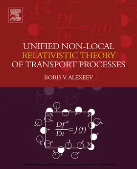 Alexeev |  Unified Non-Local Relativistic Theory of Transport Processes | eBook | Sack Fachmedien