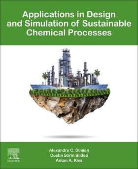 Kiss |  Applications in Design and Simulation of Sustainable Chemical Processes | Buch |  Sack Fachmedien