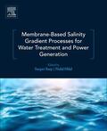 Sarp / Hilal |  Membrane-Based Salinity Gradient Processes for Water Treatment and Power Generation | Buch |  Sack Fachmedien