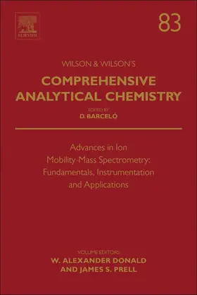 Donald / Prell | Advances in Ion Mobility-Mass Spectrometry: Fundamentals, Instrumentation and Applications | Buch | 978-0-444-64154-0 | sack.de