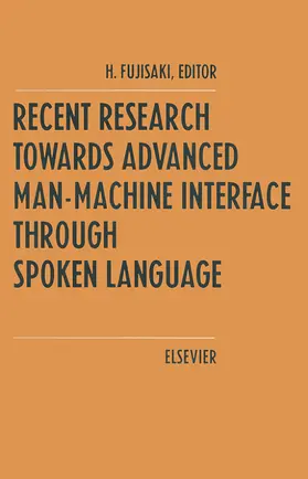 Fujisaki |  Recent Research Towards Advanced Man-Machine Interface Through Spoken Language | Buch |  Sack Fachmedien