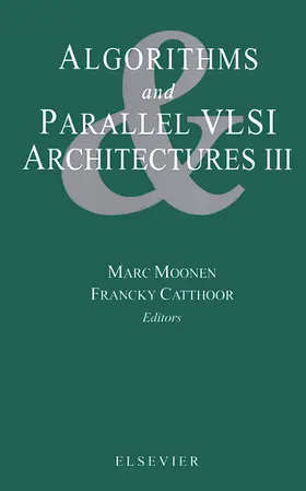 Moonen / Catthoor |  Algorithms and Parallel VLSI Architectures III | Buch |  Sack Fachmedien