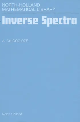 Chigogidze |  INVERSE SPECTRA NHML 53NORTH-HOLLAND MATHEMATICAL LIBRARY VOL.53 | Buch |  Sack Fachmedien