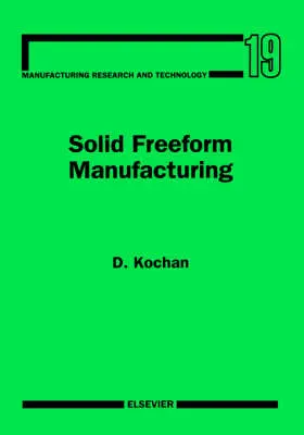 Kochan |  Solid Freeform Manufacturing | Buch |  Sack Fachmedien