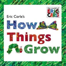 Carle |  Eric Carle's How Things Grow | Buch |  Sack Fachmedien