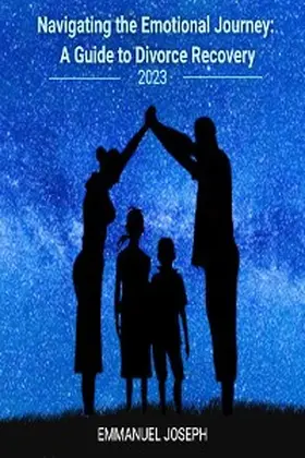 Joseph |  Navigating the Emotional Journey: A Guide to Divorce Recovery: | eBook | Sack Fachmedien