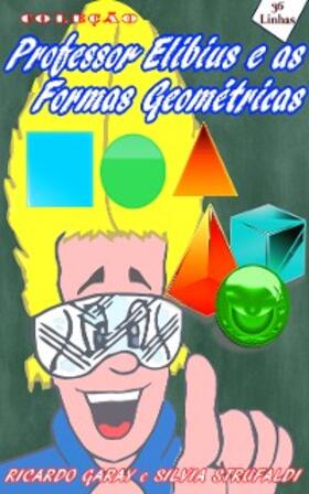 Garay / Strufaldi |  Coleção Professor Elibius e as formas geométricas | eBook | Sack Fachmedien