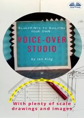 King |  Blueprints To Building Your Own Voice-Over Studio | eBook | Sack Fachmedien