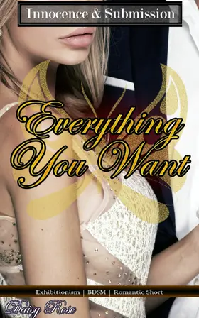 Rose |  Everything You Want (Innocence & Submission, #1) | eBook | Sack Fachmedien
