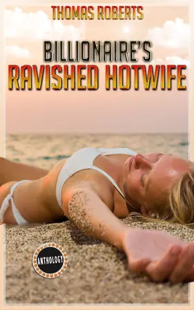 Roberts |  Billionaire's Ravished Hotwife | eBook | Sack Fachmedien