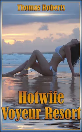 Roberts |  Hotwife Voyeur Resort | eBook | Sack Fachmedien