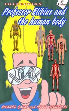 Garay / Strufaldi |  Collection Professor Elibius and the Human Body | eBook | Sack Fachmedien