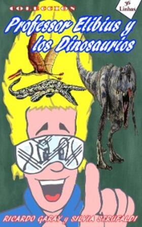 Garay / Strufaldi |  Colección Profesor Elibius  y los Dinossaurios | eBook | Sack Fachmedien