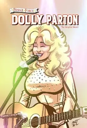 Frizell |  Female Force: Dolly Parton: The Graphic Novel | eBook | Sack Fachmedien