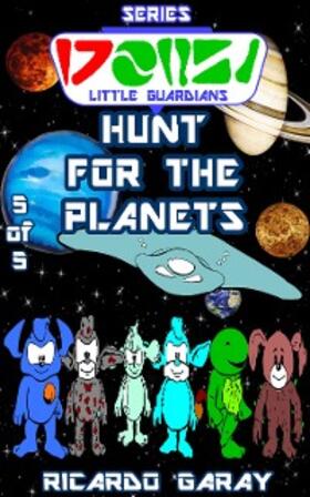 Garay |  Little Guardians Series -  Hunt for the Planets | eBook | Sack Fachmedien