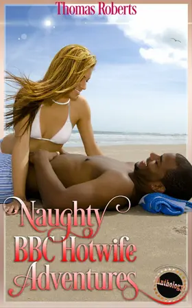 Roberts |  Naughty BBC Hotwife Adventures 1 | eBook | Sack Fachmedien