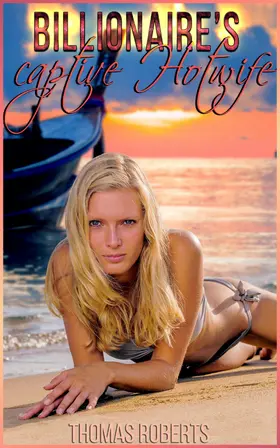 Roberts |  Billionaire's Captive Hotwife | eBook | Sack Fachmedien