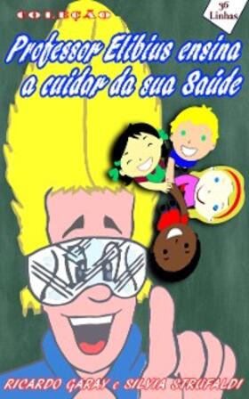 Garay / Strufaldi |  Coleção Professor Elibius e a saúde | eBook | Sack Fachmedien