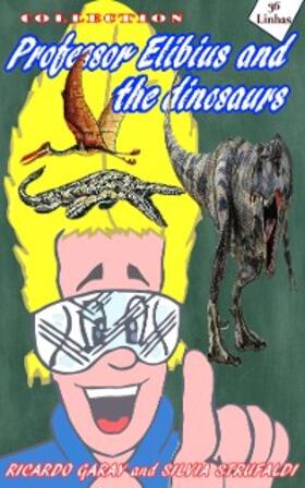 Garay / Strufaldi |  Collection Professor Elibius and the Dinosaurs | eBook | Sack Fachmedien