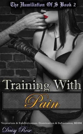 Rose |  Training With Pain (The Humiliation Training of S) | eBook | Sack Fachmedien
