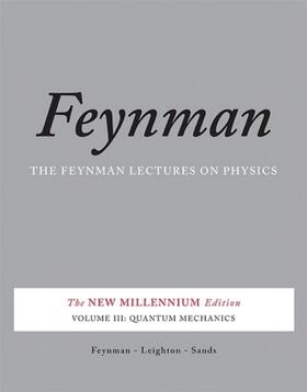 Feynman / Leighton / Sands |  Feynman Lectures on Physics 3: Quantum Mechanics | Buch |  Sack Fachmedien