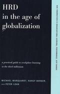 Marquardt / Berger / Loan |  Hrd in the Age of Globalization: A Practical Guide to Workplace Learning in the Third Millennium | Buch |  Sack Fachmedien