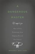 Wallach |  A Dangerous Master | Buch |  Sack Fachmedien