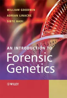 Goodwin / Linacre / Hadi |  An Introduction to Forensic Genetics | eBook | Sack Fachmedien