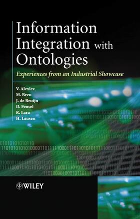 Alexiev / Breu / de Bruijn | Information Integration with Ontologies | Buch | 978-0-470-01048-8 | sack.de
