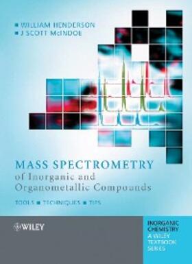 Henderson / McIndoe |  Mass Spectrometry of Inorganic and Organometallic Compounds | eBook | Sack Fachmedien