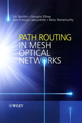 Bouillet / Ellinas / Labourdette |  Path Routing in Mesh Optical Networks | Buch |  Sack Fachmedien