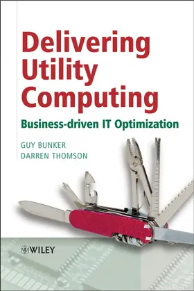 Bunker / Thomson |  Delivering Utility Computing | Buch |  Sack Fachmedien
