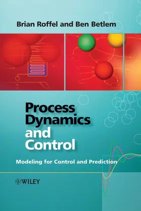 Roffel / Betlem |  Process Dynamics and Control | Buch |  Sack Fachmedien