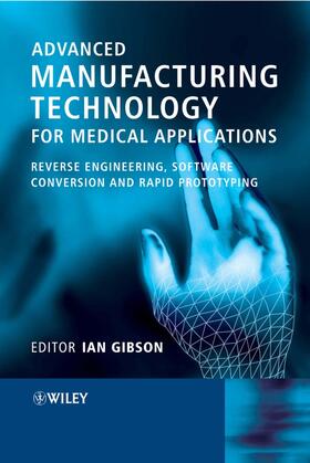 Gibson | Advanced Manufacturing Technology for Medical Applications | Buch | 978-0-470-01688-6 | sack.de