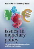 Matthews / Booth |  Issues in Monetary Policy: The Relationship Between Money and the Financial Markets | Buch |  Sack Fachmedien