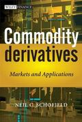 Schofield |  Commodity Derivatives: Markets and Applications | Buch |  Sack Fachmedien